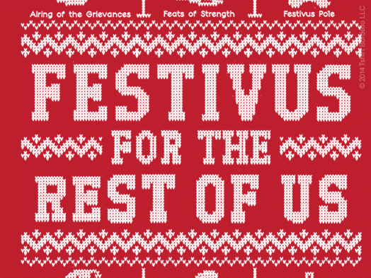 Festivus for the rest of us! pic via www.tshirtbordello.com